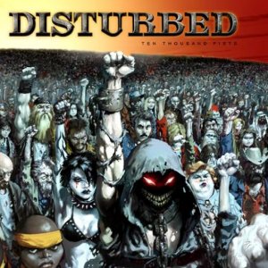 Disturbed: Ten Thousands Fists