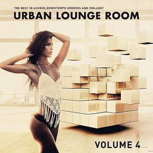 Urban Lounge Room  Vol.4 (The Best In Lounge, Downtempo Grooves and Chill Out) (2017)